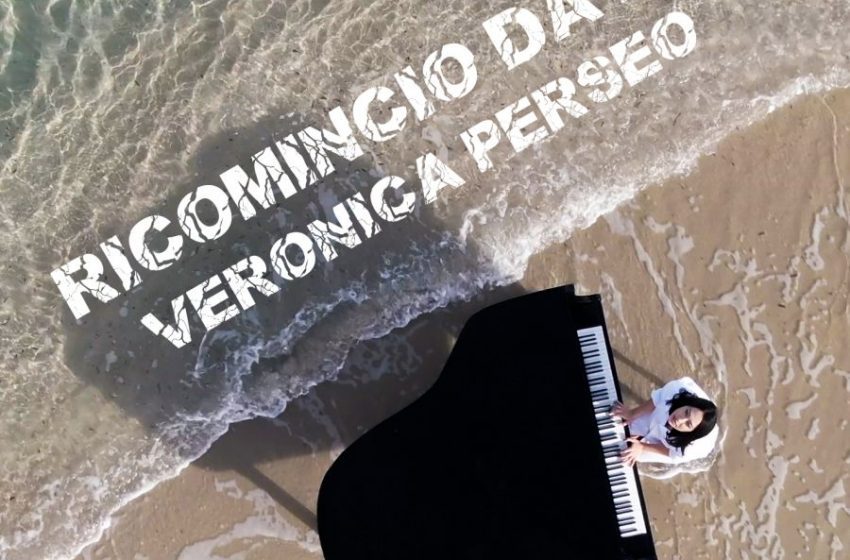  “Ricomincio da me”, il nuovo brano di Veronica Perseo vincitrice di “Tali e quali 2019”