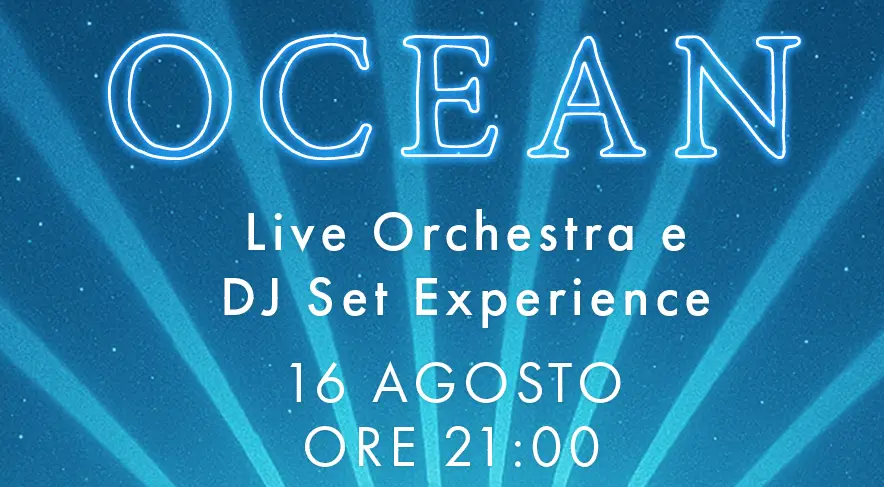 cean orchestra e techno sotto le stelle della Forte Arena